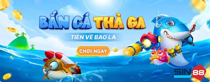 Sin88: Nhà cái uy tín đẳng cấp đến từ đảo quốc Singapore 4 Bắn cá online đỉnh cao