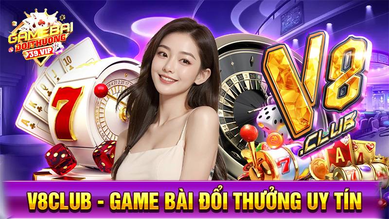 V8Club: Game bài đổi thưởng uy tín đại phát đại tài 1 Game bài đổi thưởng V8Club