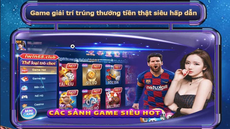 Iwin68: Game bài đổi thưởng vinh hoa phú quý uy tín 3 Nhiều sản phẩm cá cược đỉnh cao