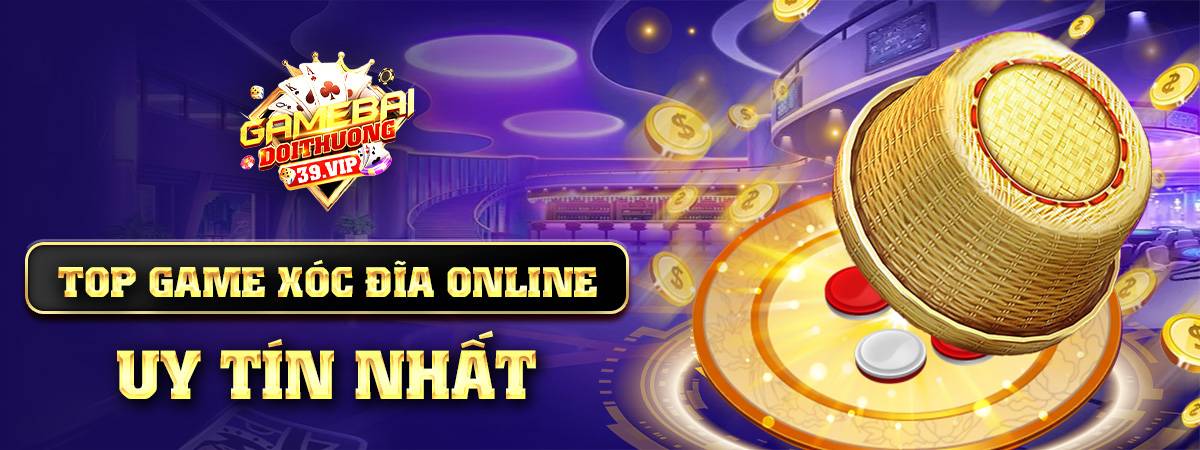 Xóc đĩa online 1 Banner top 10 game xóc đĩa online uy tín